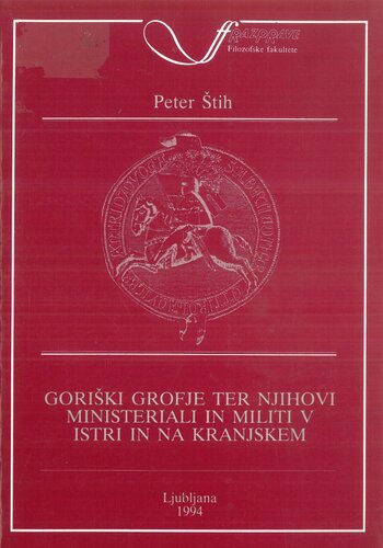 Goriški grofje ter njihovi ministeriali in militi v Istri in na Kranjskem