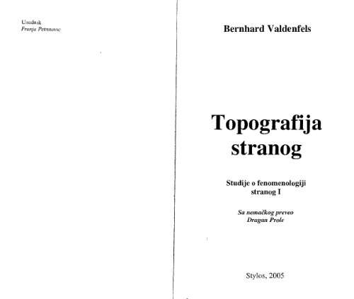 Studije o fenomenologiji stranog 1. Topografija stranog / sa nemačkog preveo Dragan Prole