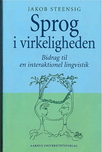 Sprog i Virkeligheden - Bidrag til en interaktionel lingvistik