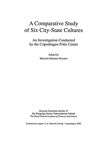 A comparative study of six city-state cultures : an investigation conducted by the Copenhagen Polis Centre 7