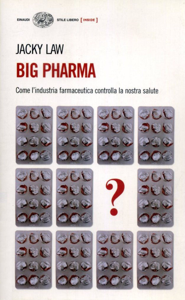 Big Pharma. Come l'industria farmaceutica controlla la nostra salute