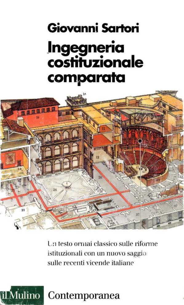 Ingegneria costituzionale comparata : strutture, incentivi ed esiti : [un testo ormai classico sulle riforme istituzionali con un nuovo saggio sulle recenti vicende italiane]