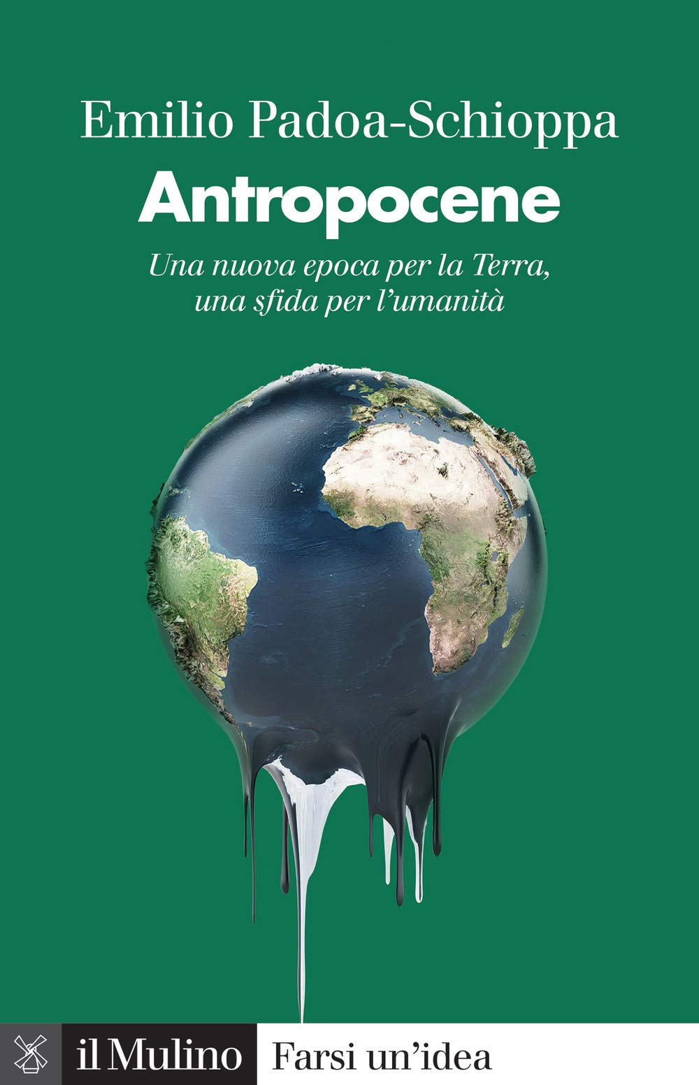 Antropocene : una nuova epoca per la Terra, una sfida per l'umanità