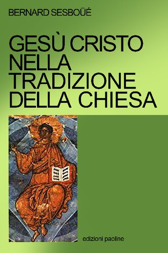 Gesù Cristo nella tradizione della Chiesa : per una attualizzazione della cristologia di Calcedonia