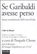 Se Garibaldi avesse perso. Storia controfattuale dell'Unità d'Italia