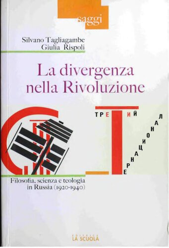 La divergenza nella rivoluzione : filosofia, scienza e teologia in Russia (1920-1940)