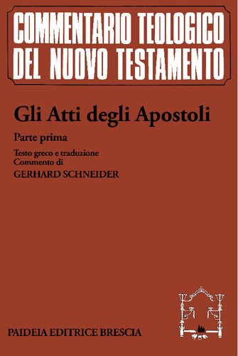 Gli Atti degli Apostoli. Parte prima. Introduzione e commento ai capp. 1,1-8,40