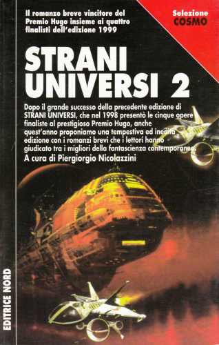 Strani universi 2° : i cinque romanzi brevi finalisti al Premio Hugo 1999