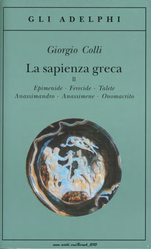 La sapienza greca, II. Epimenide, Ferecide, Talete, Anassimandro, Anassimene, Onomacrito