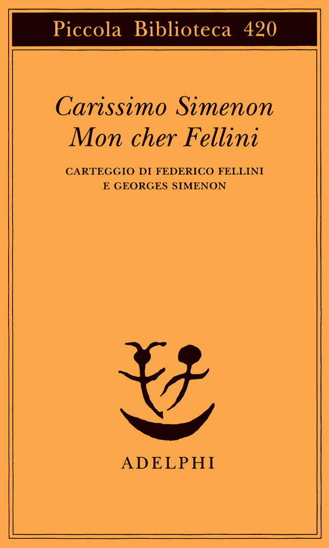 Carissimo Simenon, mon cher Fellini. Carteggio di Federico Fellini e Georges Simenon