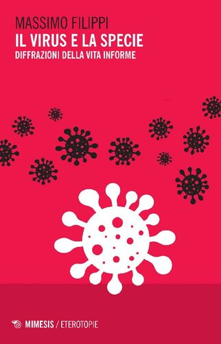 Il virus e la specie : diffrazioni della vita informe