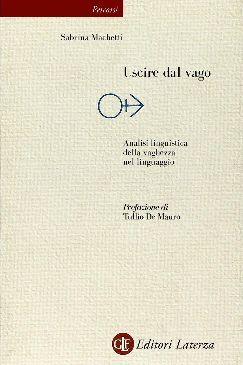 Uscire dal vago. Analisi linguistica della vaghezza nel linguaggio