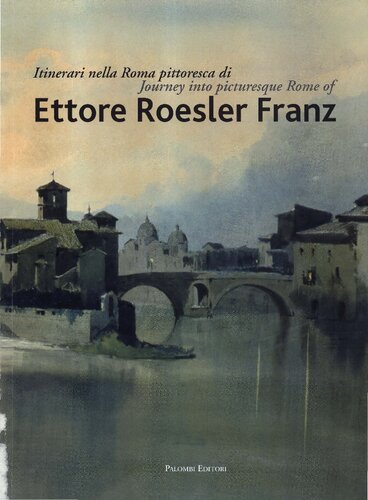 Itinerari nella Roma pittoresca di Ettore Roesler Franz - Journey into picturesque Rome of Ettore Roesler Franz