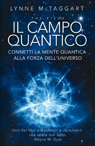 Il Campo Quantico: Connetti la Mente Quantica alla Forza dell’Universo