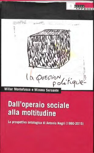 Dall'operaio sociale alla moltitudine : la prospettiva ontologica di Antonio Negri (1980-2015)