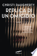 Replica di un omicidio : romanzo