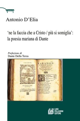 "Ne la faccia che a Cristo / la poesia mariana di Dante / Antonio D'Elia ; prefazione di Dante Della Terza.