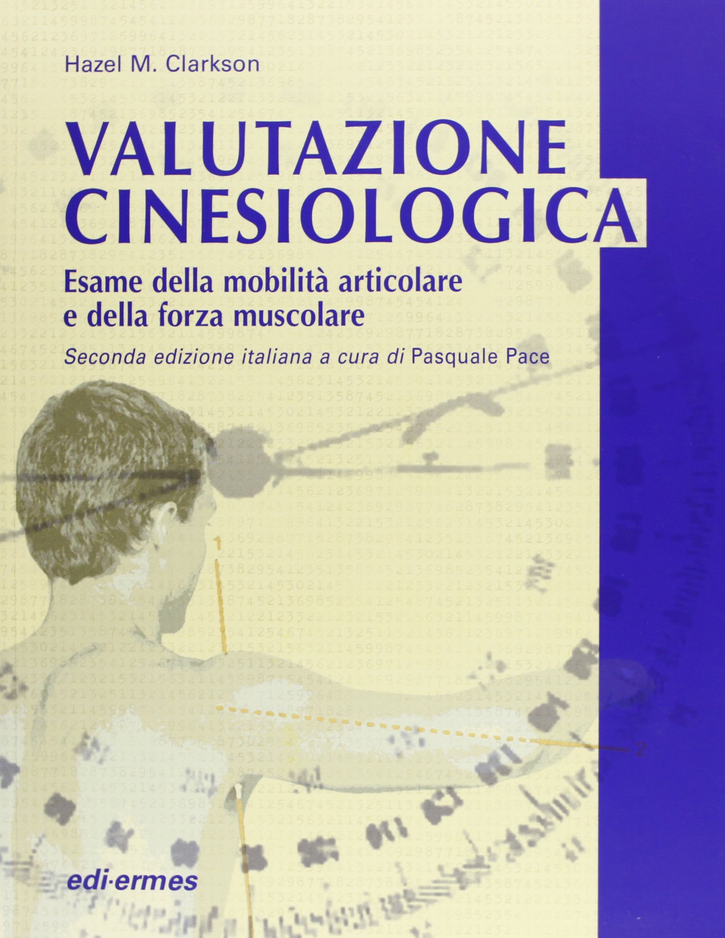 Valutazione cinesiologica : esame della mobilità articolare e della forza muscolare