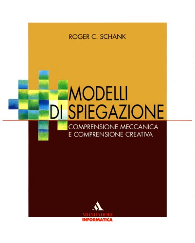 Modelli di spiegazione : comprensione meccanica e comprensione creativa