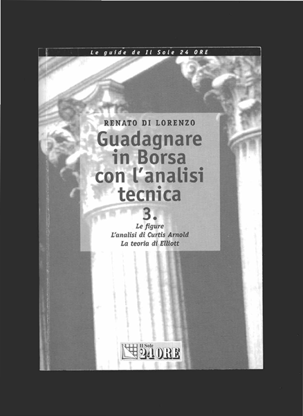 Le figure l'analisi di Curtis Arnold la teoria di Elliott (Guadagnare in Borsa con l'analisi tecnica, #3)