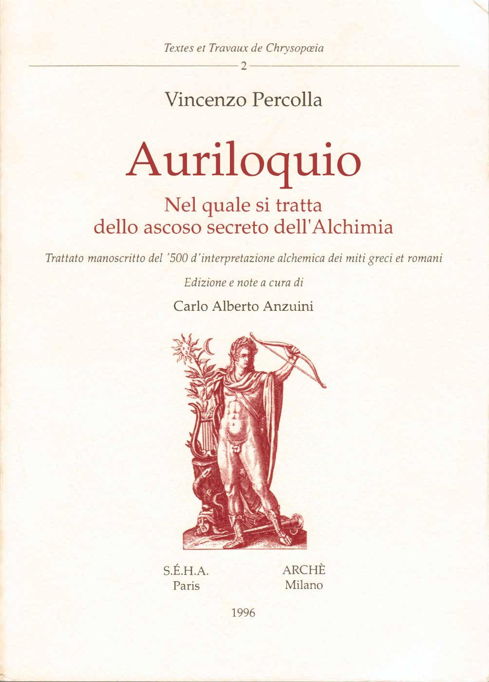 Auriloquio : nel quale si tratta dello ascoso secreto dell'Alchimia : trattato manoscritto del '500 d'interpretazione alchemica dei miti greci e romani