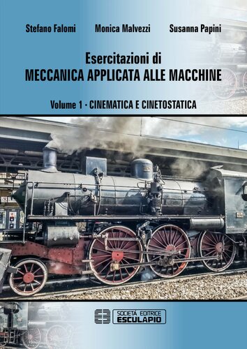 Esercitazioni di meccanica applicata alle macchine. 1, Cinematica e cinetostatica