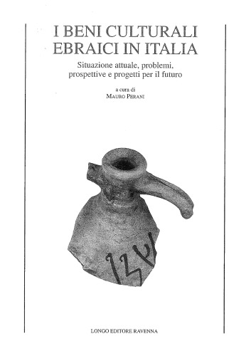 I beni culturali ebraici in Italia : situazione attuale, problemi, prospettive e progetti per il futuro