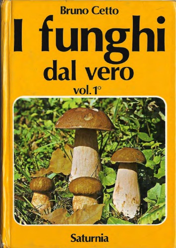 I Funghi Dal Vero. 1e Volume