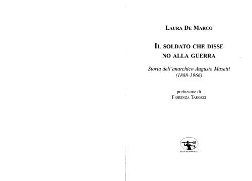 Il soldato che disse no alla guerra : storia dell'anarchico Augusto Masetti (1888-1966)