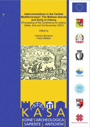 Interconnections in the central Mediterranean : the Maltese islands and Sicily in history : proceedings of the Conference, St Julians, Malta, 2nd and 3rd November 2007