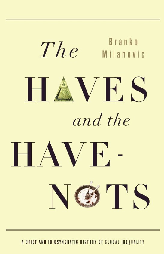 The Haves and the Have-Nots: A Brief and Idiosyncratic History of Global Inequality