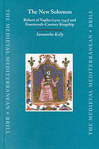 The new Solomon : Robert of Naples (1309-1343) and fourteenth-century kingship