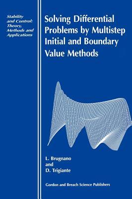 Solving Differential Equations by Multistep Initial and Boundary Value Methods