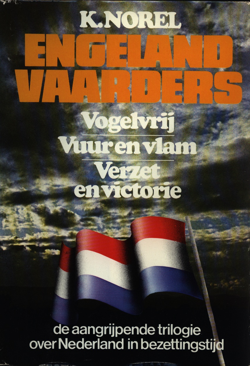 Engelandvaarders Vogelvrij; Vuur en vlam; Verzet en Victorie