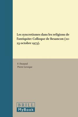 Les Syncretismes Dans Les Religions De L'antiquite