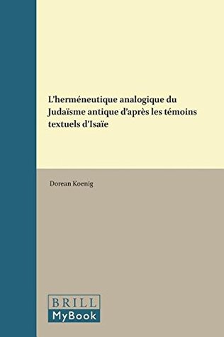 L'Hermeneutique Analogique Du Judaisme Antique D'Apres Les Temoins Textuels D'Isaie (Vetus Testamentum, Supplements)