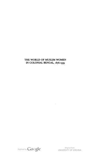 The World of Muslim Women in Colonial Bengal, 1876-1939