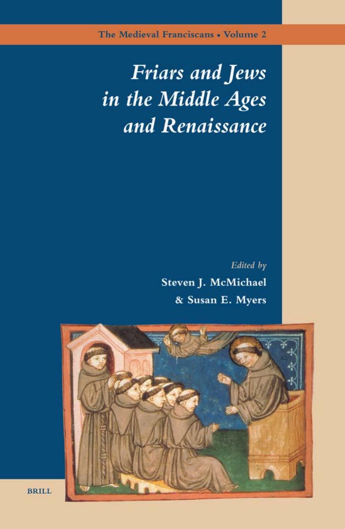 Friars And Jews In The Middle Ages And Renaissance (The Medieval Franciscans, V. 2)