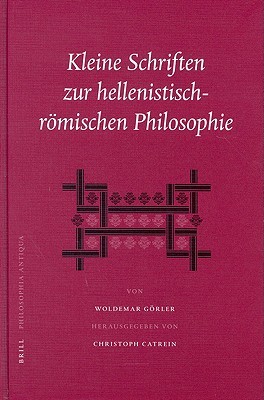 Kleine Schriften Zur Hellenistisch-Rvmischen Philosophie