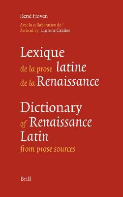 Lexique de La Prose Latine de La Renaissance/Dictionary of Renaissance Latin from Prose Sources