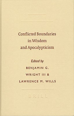 Conflicted Boundaries In Wisdom And Apocalypticism (Sbl