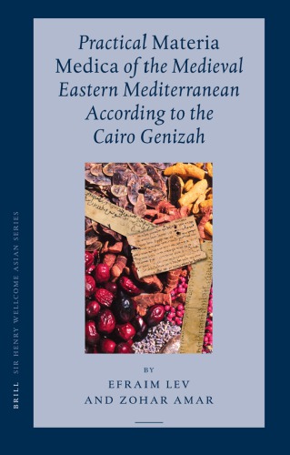 Practical Materia Medica of the Medieval Eastern Mediterranean According to the Cairo Genizah