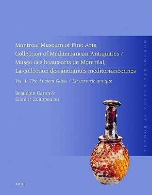 Montreal Museum of Fine Arts, Collection of Mediterranean Antiquities, Vol. 1, the Ancient Glass