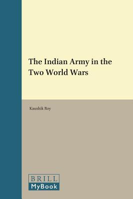 The Indian Army in the Two World Wars