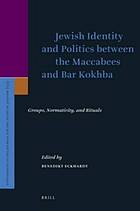 Jewish Identity and Politics Between the Maccabees and Bar Kokhba