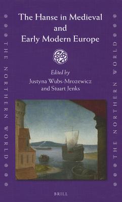 The Hanse in Medieval and Early Modern Europe