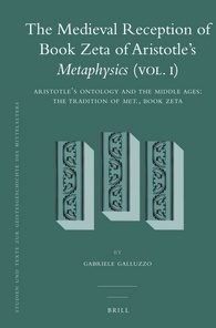 The Medieval Reception of Book Zeta of Aristotle's &quot;Metaphysics&quot; (2 Vol. Set)