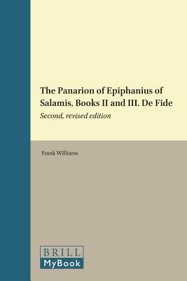 The Panarion of Epiphanius of Salamis, Books II and III. de Fide