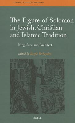 The Figure of Solomon in Jewish, Christian and Islamic Tradition