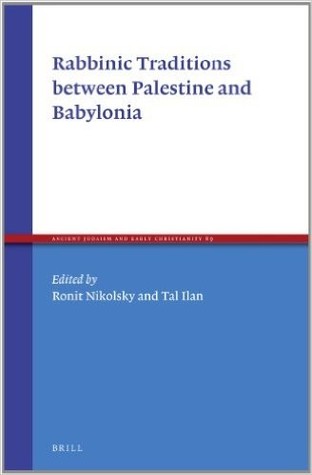 Rabbinic Traditions Between Palestine and Babylonia